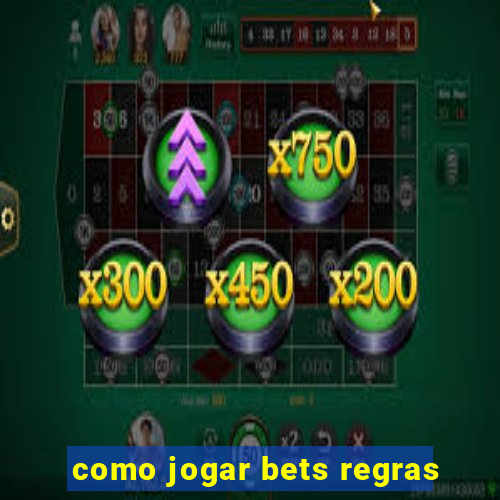 como jogar bets regras